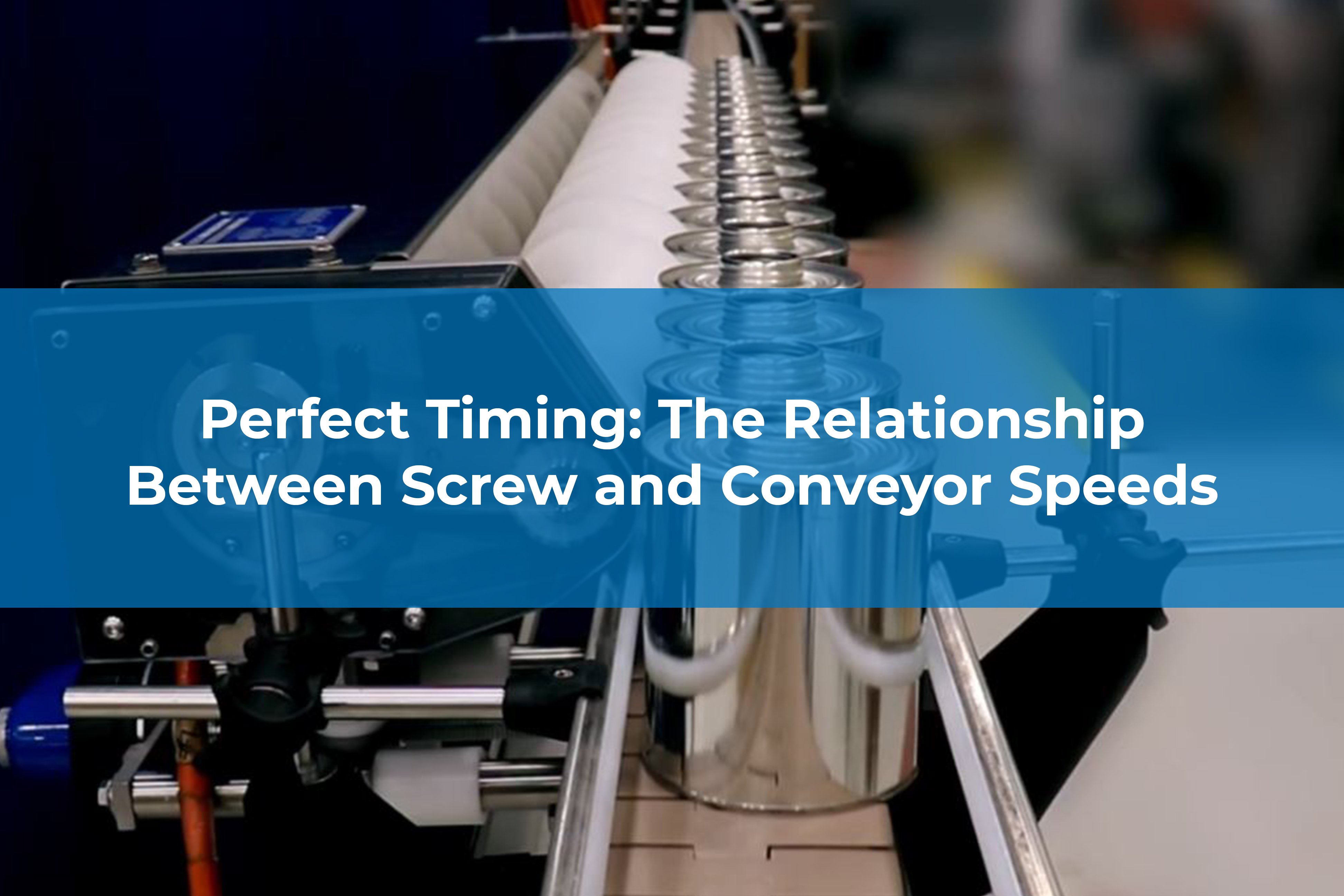 Perfect Timing The Relationship Between Screw and Conveyor Speeds